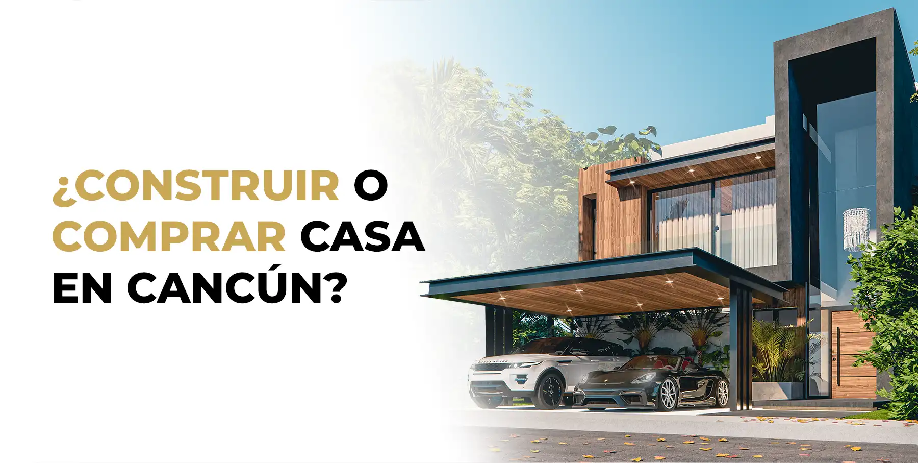 ¿Construir o comprar una casa en Cancún?